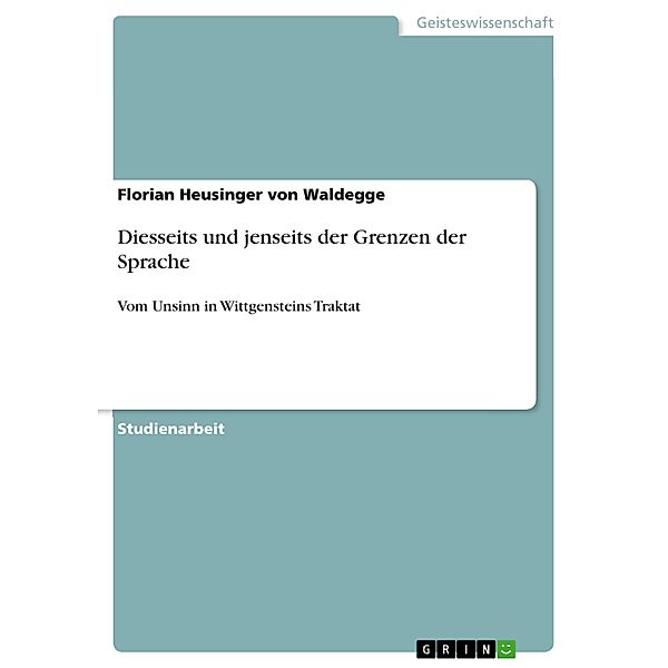 Diesseits und jenseits der Grenzen der Sprache, Florian Heusinger von Waldegge