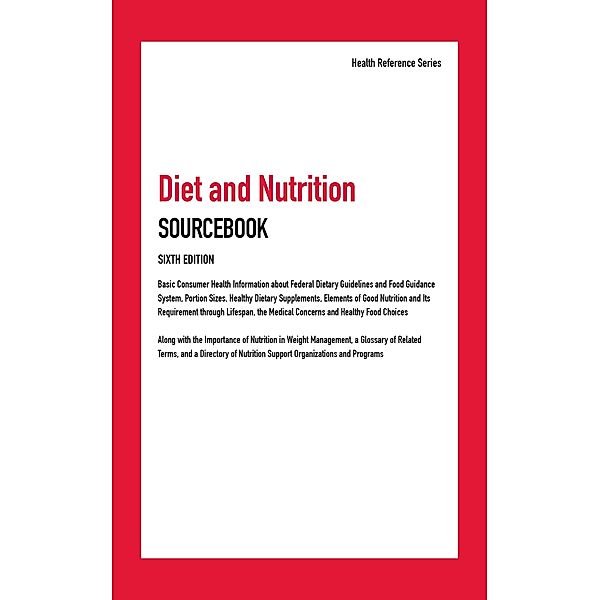 Diet and Nutrition Sourcebook, 6th Ed.