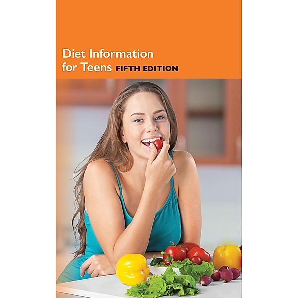 Diet Information for Teens, 5th Ed.