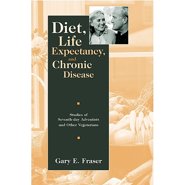 Diet, Life Expectancy, and Chronic Disease, Gary E. Fraser