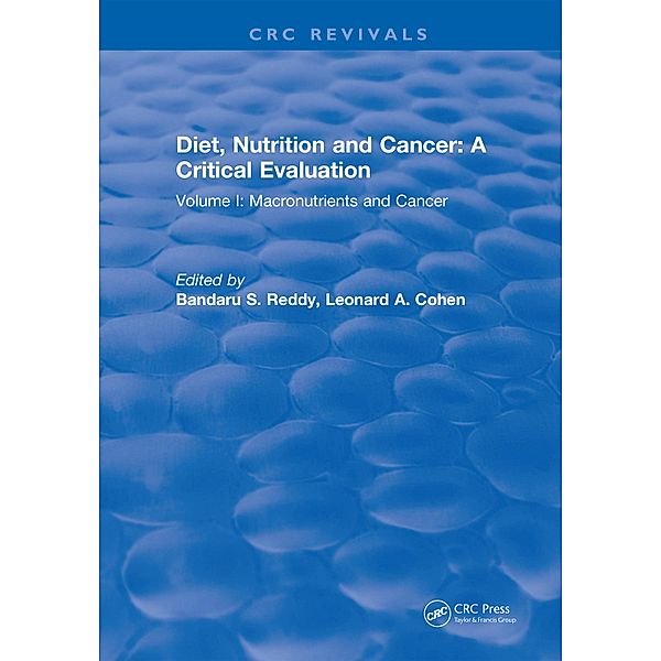 Diet, Nutrition and Cancer: A Critical Evaluation, Bandaru S. Reddy