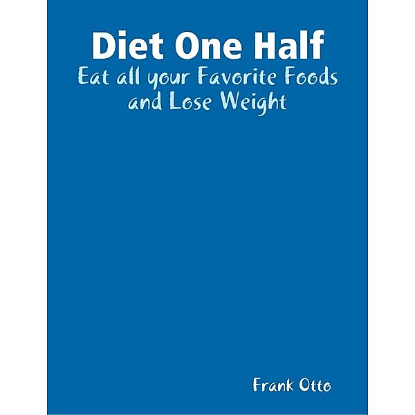 Diet One Half, Frank Otto
