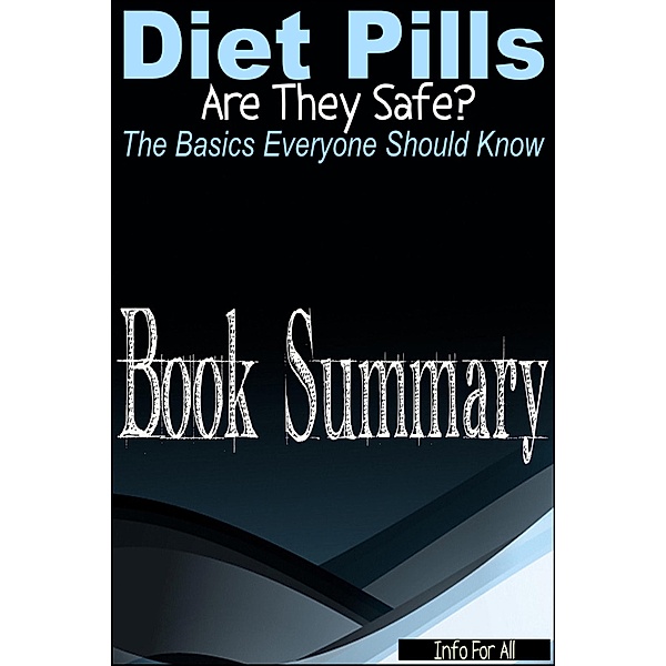 Diet Pills - Are They Safe? (The Basics Everyone Should Know), Info For All
