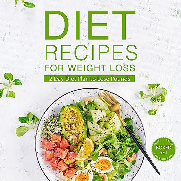 Diet Recipes for Weight Loss (Boxed Set): 2 Day Diet Plan to Lose Pounds, Speedy Publishing