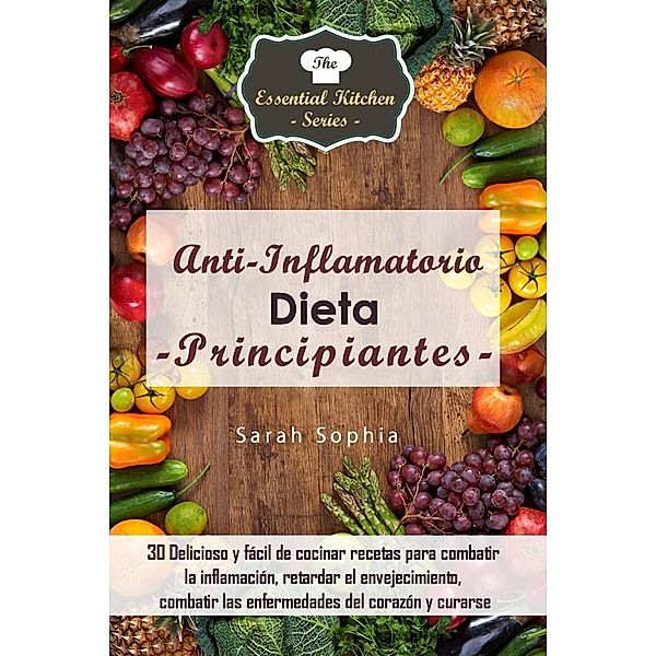 Dieta Antiinflamatoria para Principiantes, Sarah Sophia