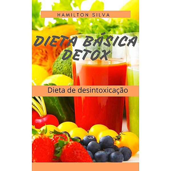 Dieta Básica Detox / Dieta, Hamilton Silva