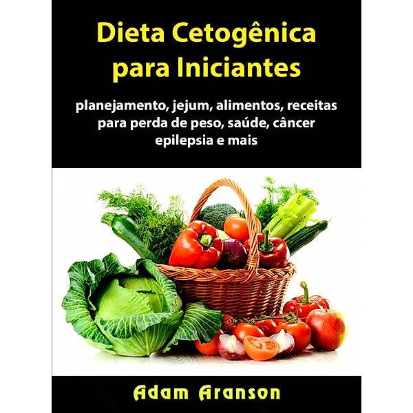 Dieta Cetogenica para Iniciantes / Hiddenstuff Entertainment, Hiddenstuff Entertainment