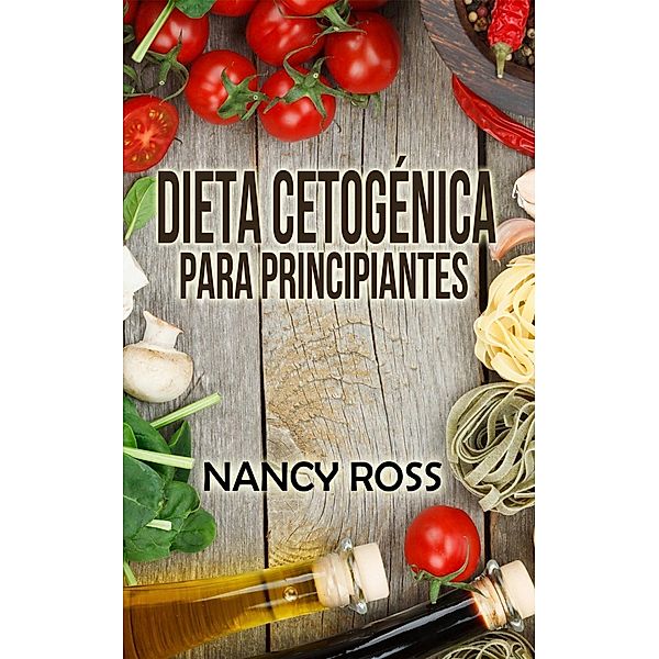 Dieta Cetogénica para Principiantes, Nancy Ross