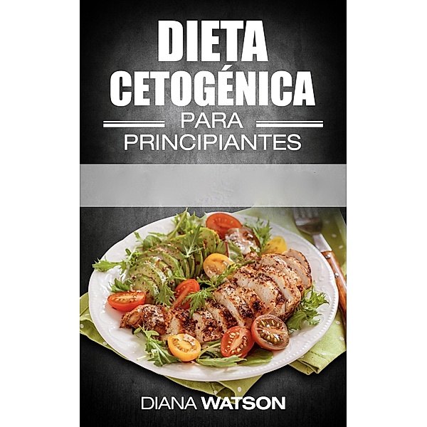 Dieta cetogénica para principiantes, Diana Watson