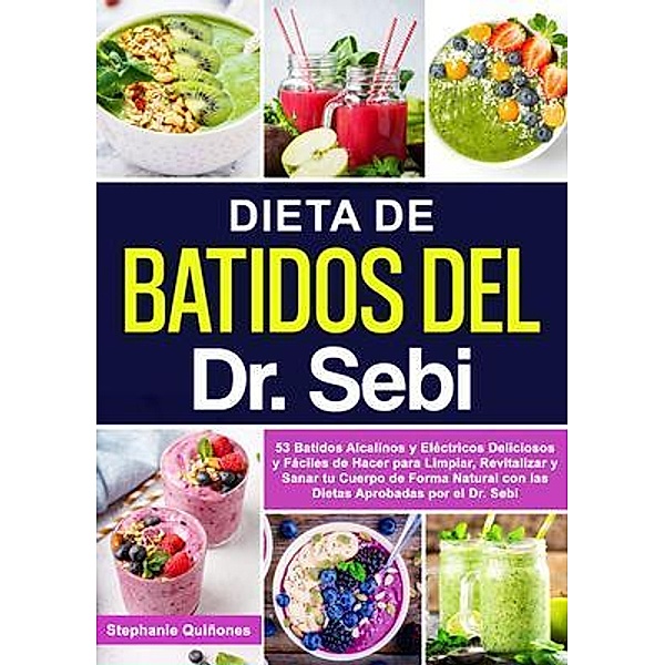 Dieta de Batidos del Dr. Sebi / Stephanie Quiñones, Stephanie Quiñones