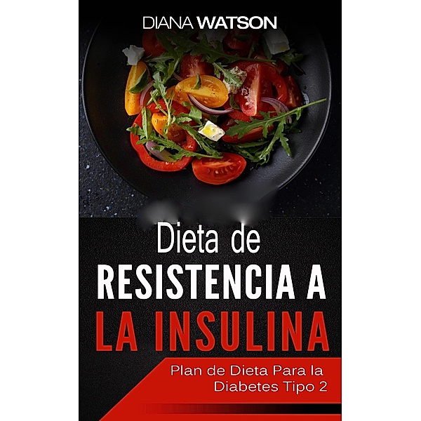 Dieta De Resistencia A La Insulina, Diana Watson