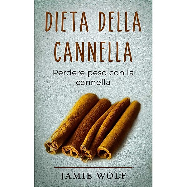 Dieta della cannella, Jamie Wolf