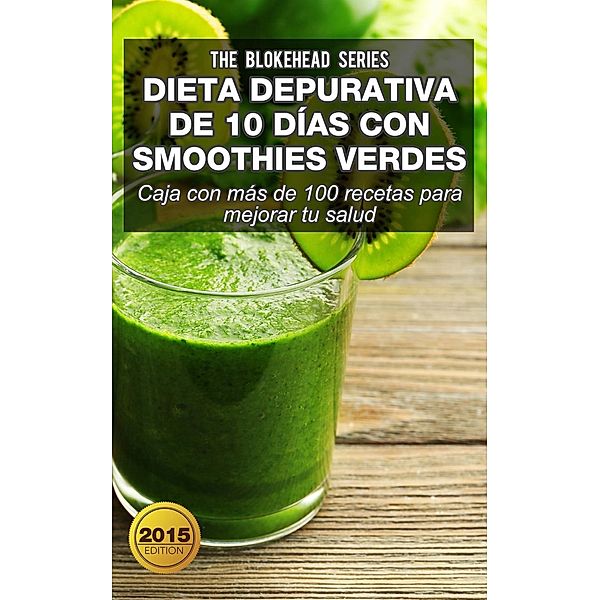 Dieta depurativa de 10 días con smoothies verdes: Caja con más de 100 recetas para mejorar tu salud, The Blokehead