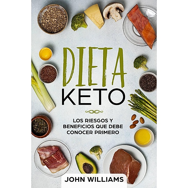 Dieta keto: Los riesgos y beneficios que debe conocer primero, John Williams