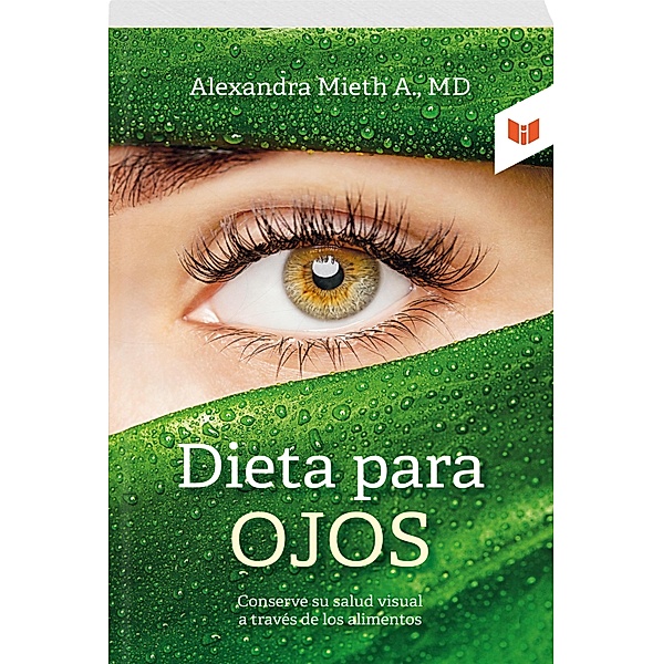 Dieta para ojos, M. D. Alexandra Mieth Alviar