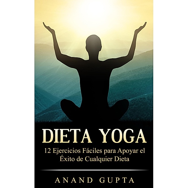 Dieta Yoga, Anand Gupta