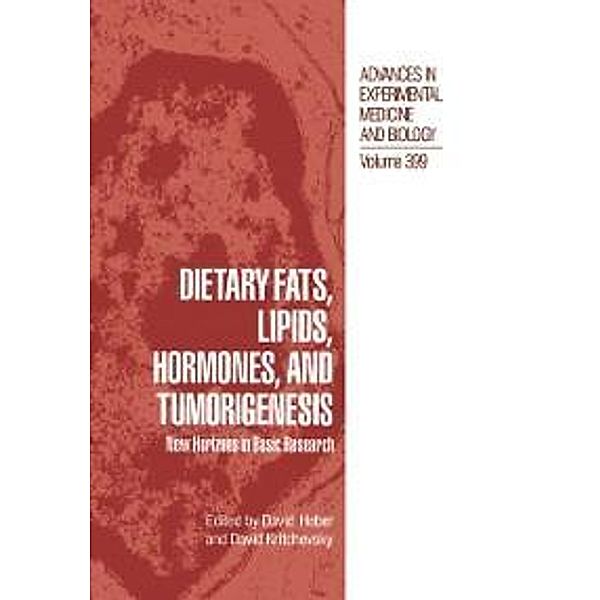 Dietary Fats, Lipids, Hormones, and Tumorigenesis / Advances in Experimental Medicine and Biology Bd.399