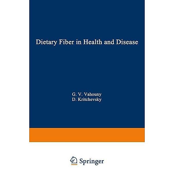 Dietary Fiber in Health and Disease, George V. Vahouny, David Kritchevsky