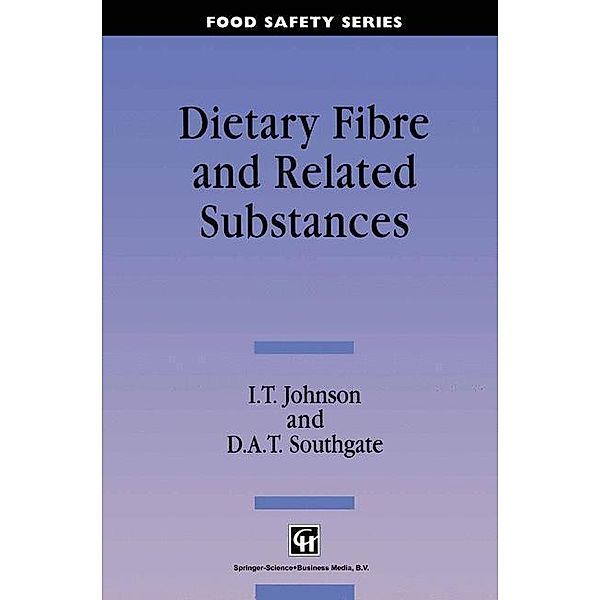 Dietary Fibre and Related Substances / Food Safety Series, I. T. Johnson, D. A. T. Southgate