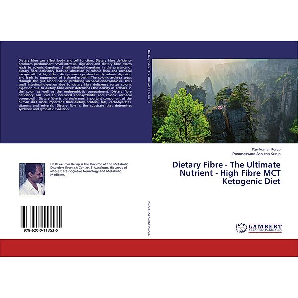 Dietary Fibre - The Ultimate Nutrient - High Fibre MCT Ketogenic Diet, Ravikumar Kurup, Parameswara Achutha Kurup