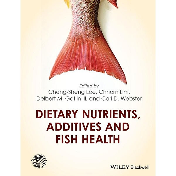 Dietary Nutrients, Additives and Fish Health / United States Aquaculture Society series, Cheng-Sheng Lee
