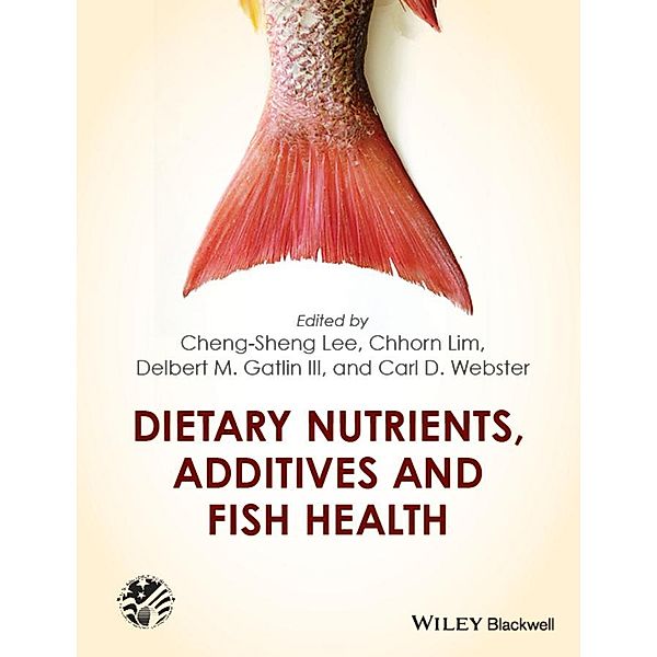 Dietary Nutrients, Additives and Fish Health / United States Aquaculture Society series, Cheng-Sheng Lee