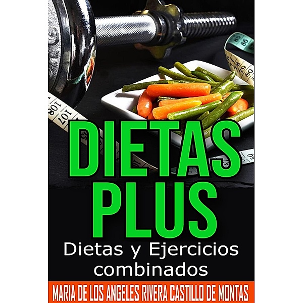 Dietas plus dietas y ejercicios combinados, Maria de Los Angeles Rivera Castillo