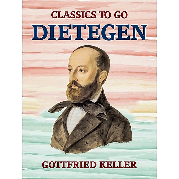 Dietegen, Gottfried Keller
