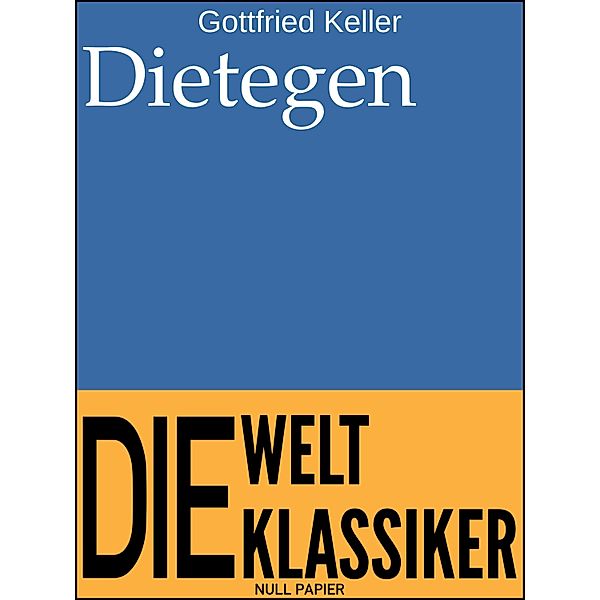 Dietegen / Klassiker bei Null Papier, Gottfried Keller