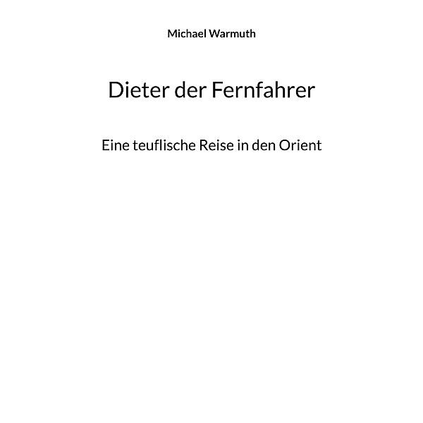 Dieter der Fernfahrer, Michael Warmuth