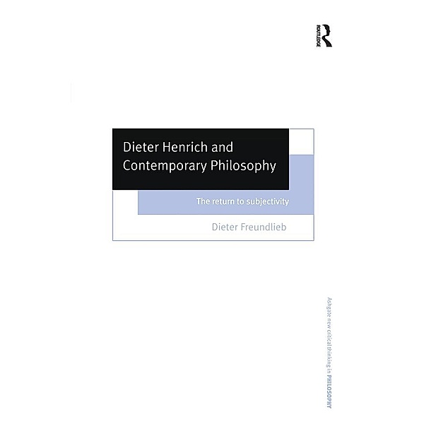 Dieter Henrich and Contemporary Philosophy, Dieter Freundlieb