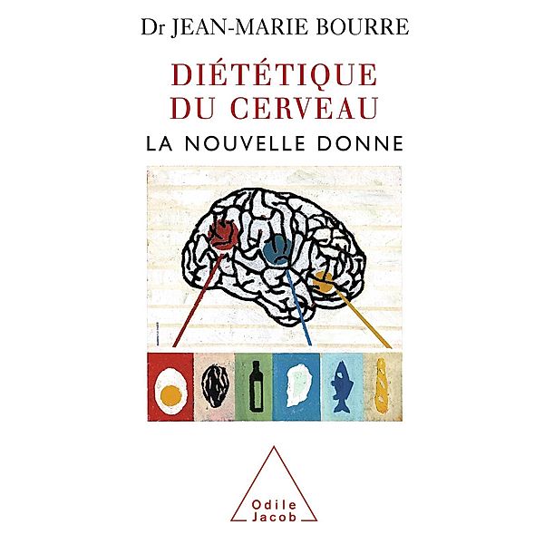 Dietetique du cerveau, Bourre Jean-Marie Bourre