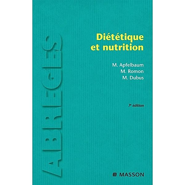 Diététique et nutrition, Marian Apfelbaum, Monique Romon-Rousseaux, Michèle Dubus