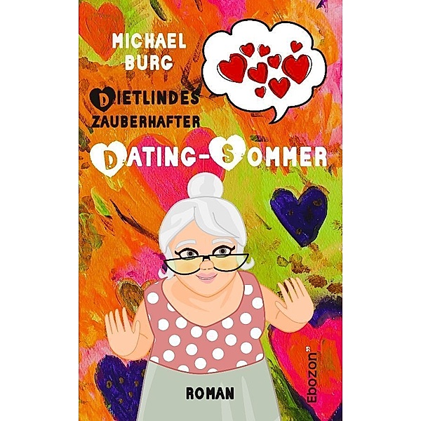 Dietlindes zauberhafter Dating-Sommer, Michael Burg