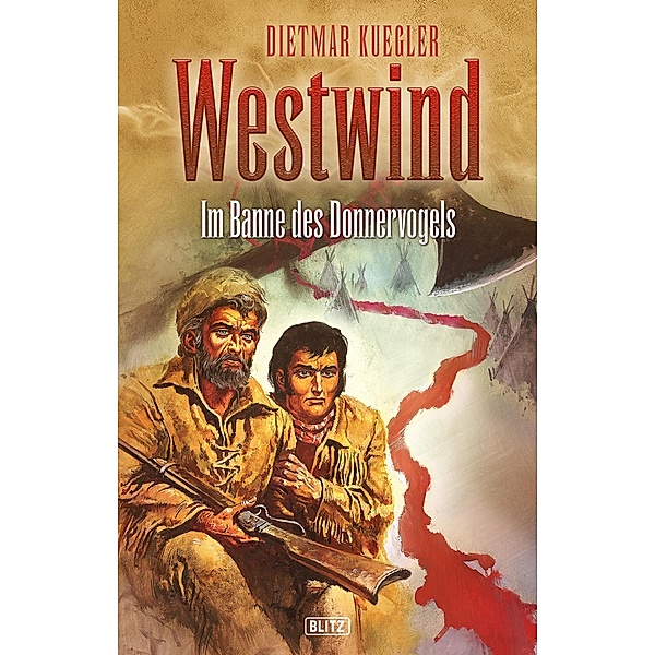 Dietmar Kueglers Westwind 04: Im Banne des Donnervogels / Dietmar Kueglers Westwind Bd.4, Dietmar Kuegler