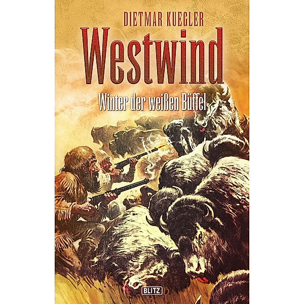 Dietmar Kueglers Westwind 06: Winter der weissen Büffel / Dietmar Kueglers Westwind Bd.6, Dietmar Kuegler