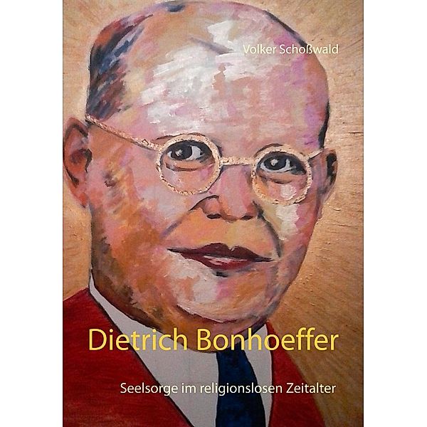 Dietrich Bonhoeffer, Volker Schoßwald