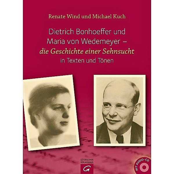 Dietrich Bonhoeffer und Maria von Wedemeyer, m. Audio-CD, Renate Wind, Michael Kuch
