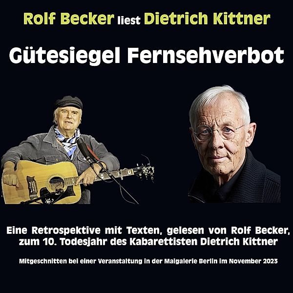 Dietrich Kittner Gütesiegel Fernsehverbot, Rolf Becker