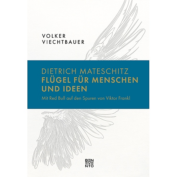 Dietrich Mateschitz: Flügel für Menschen und Ideen, Volker Viechtbauer