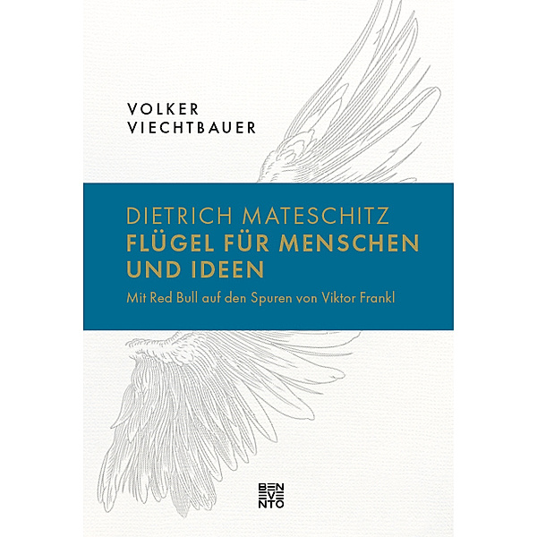 Dietrich Mateschitz: Flügel für Menschen und Ideen, Volker Viechtbauer