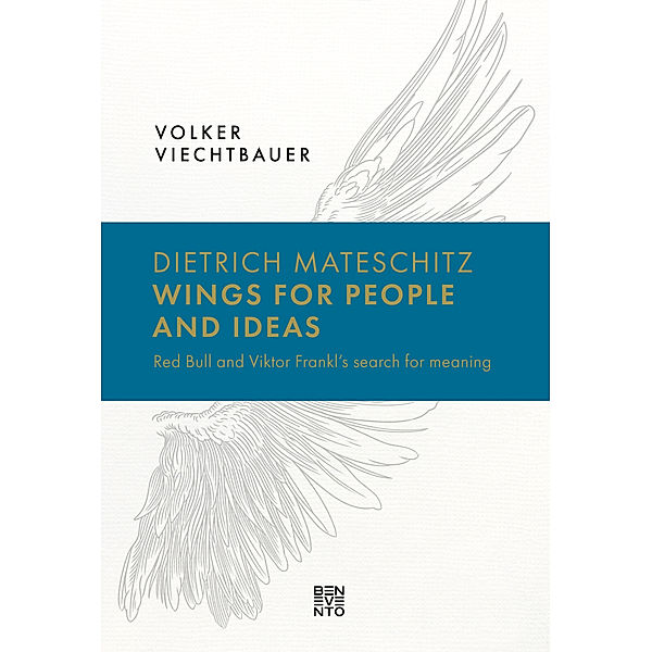 Dietrich Mateschitz: Wings for People and Ideas, Volker Viechtbauer