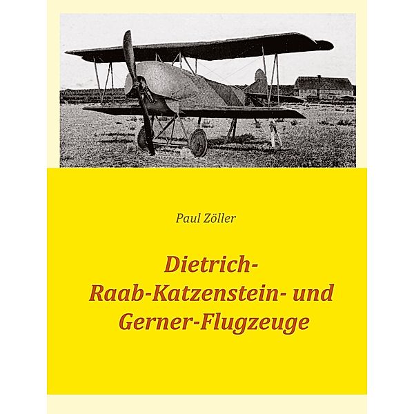 Dietrich-, Raab-Katzenstein- und Gerner-Flugzeuge, Paul Zöller