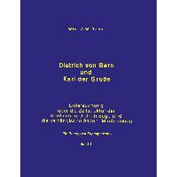 Dietrich von Bern und Karl der Große Bd. 1, Wim S. -W. Rass