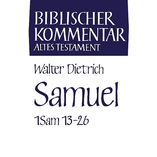 Dietrich, W: Samuel (1 Sam 13-26), Walter Dietrich