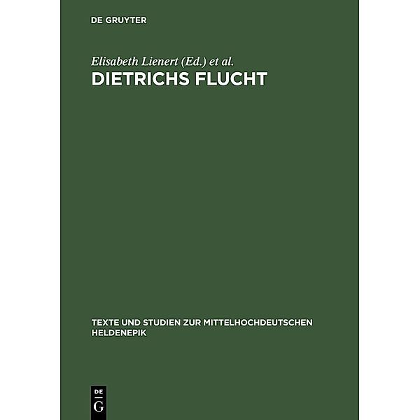 Dietrichs Flucht / Texte und Studien zur mittelhochdeutschen Heldenepik Bd.1