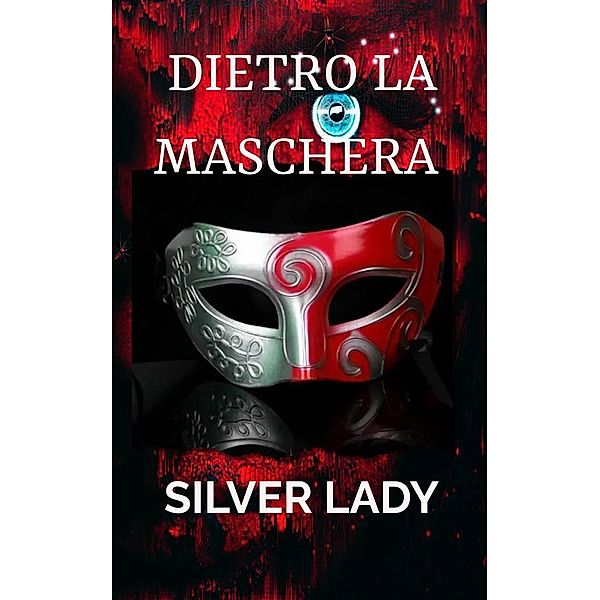 Dietro la maschera / Il commissario Risso, Silver Lady