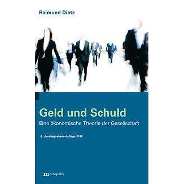 Dietz, R: Geld und Schuld, Raimund Dietz