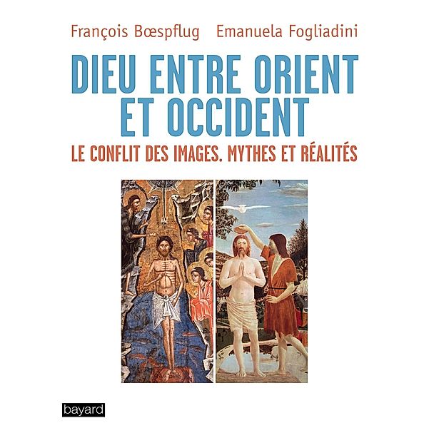 Dieu entre Orient et Occident, François Boespflug, Emanuela Fogliadini
