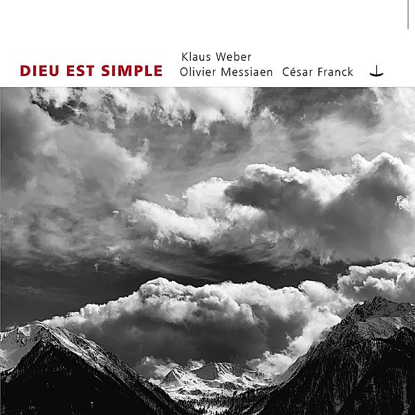 Dieu Est Simple, Olivier Messiaen César Franck Klaus Weber